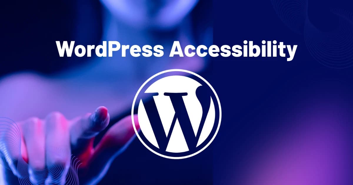 إمكانية الوصول في WordPress: كيفية جعل موقعك قابلاً للاستخدام للجميع