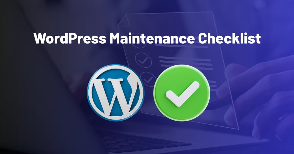 قائمة فحص صيانة WordPress: المهام الأسبوعية والشهرية والربع سنوية