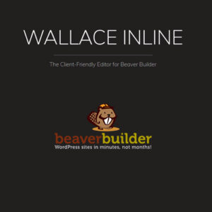 Wallace Inline – Front End Content Editor For Beaver Builder