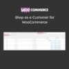 Shop as a Customer for WooCommerce